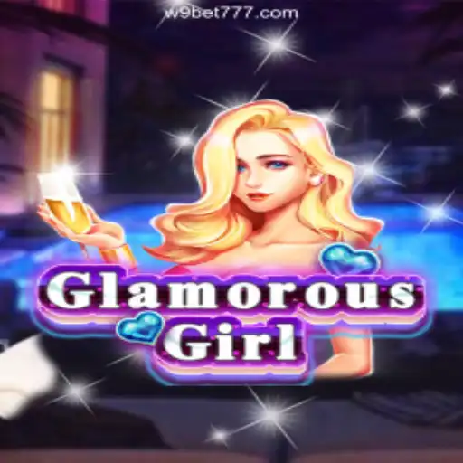 GlamorousGirl: A Dazzling Experience at W9BET.COM