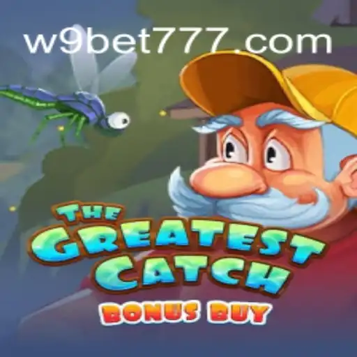 Discover TheGreatestCatchBonusBuy at W9BET.COM: The Ultimate Online Slots Experience